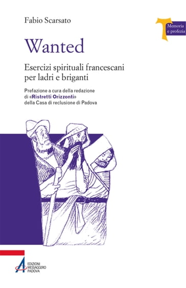 Wanted. Esercizi spirituali francescani per ladri e briganti - Fabio Scarsato