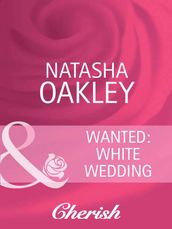 Wanted: White Wedding (Mills & Boon Cherish)