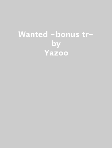 Wanted -bonus tr- - Yazoo