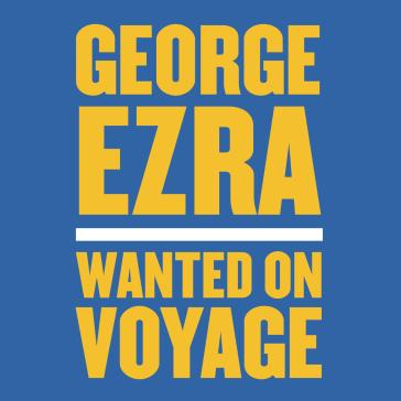 Wanted on voyage (deluxe edt.) - GEORGE EZRA
