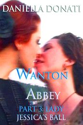 Wanton Abbey: Part Three: Lady Jessica s Ball