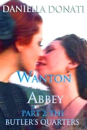 Wanton Abbey: Part Two: The Butler s Quarters