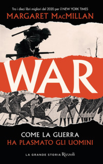 War. Come la guerra ha plasmato gli uomini - Margaret MacMillan