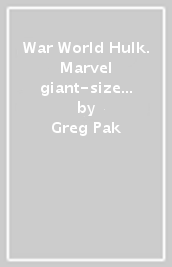 War World Hulk. Marvel giant-size edition