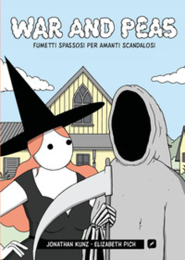 War and Peas. Fumetti spassosi per amanti scandalosi - Elizabeth Pich - Jonathan Kunz