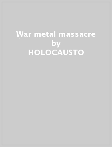 War metal massacre - HOLOCAUSTO