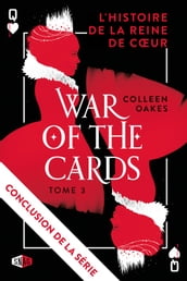 War of the cards : L histoire de la reine de coeur