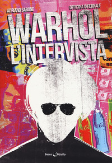 Warhol. L'intervista - Adriano Barone - Officina Infernale