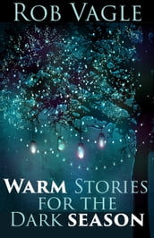 Warm Stories For The Dark Season