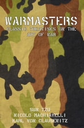 Warmasters: Classic Treatises on the Art of War