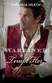 A Warriner To Tempt Her (Mills & Boon Historical) (The Wild Warriners, Book 3)