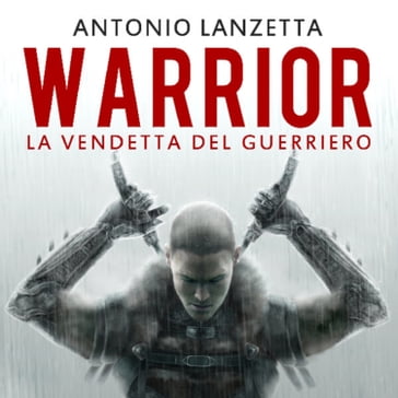 Warrior - Antonio Lanzetta