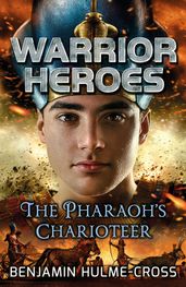 Warrior Heroes: The Pharaoh s Charioteer