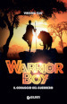 Warrior boy. Il coraggio del guerriero