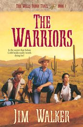 Warriors, The (Wells Fargo Trail Book #7)