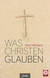 Was Christen glauben