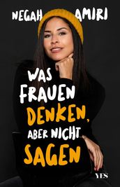 Was Frauen denken, aber nicht sagen