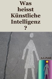 Was heisst Künstliche Intelligenz?