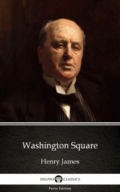 Washington Square by Henry James (Illustrated)