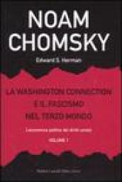 Washington connection e il fascismo nel Terzo mondo (La). Vol. 1: L economia politica dei diritti umani