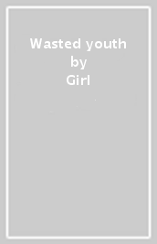 Wasted youth