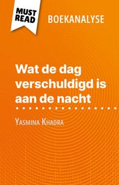 Wat de dag verschuldigd is aan de nacht van Yasmina Khadra (Boekanalyse)