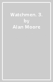 Watchmen. 3.