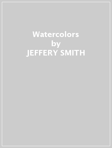 Watercolors - JEFFERY SMITH