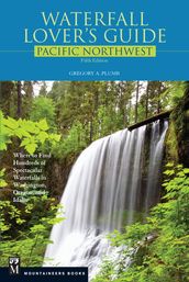 Waterfall Lover s Guide Pacific Northwest
