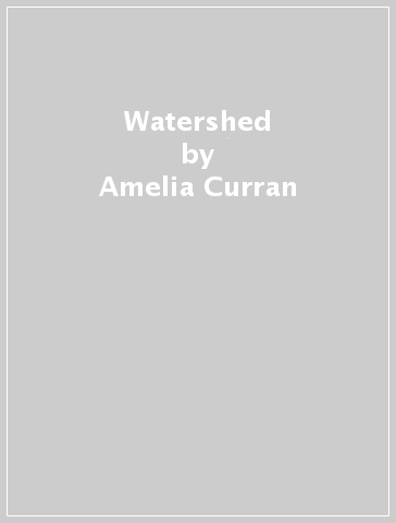 Watershed - Amelia Curran