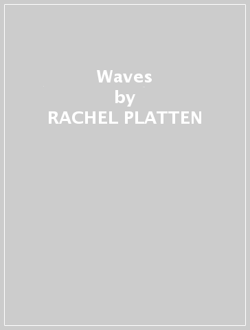 Waves - RACHEL PLATTEN