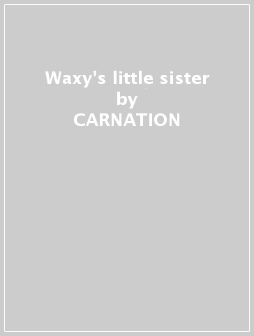 Waxy's little sister - CARNATION