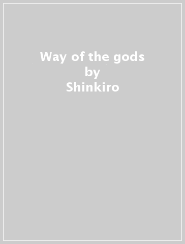 Way of the gods - Shinkiro