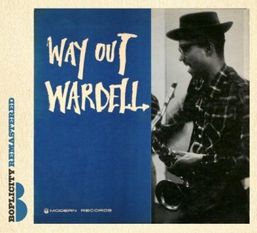 Way out wardell - WARDELL GRAY