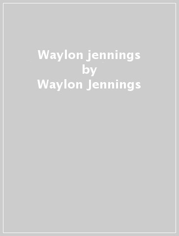 Waylon jennings - Waylon Jennings