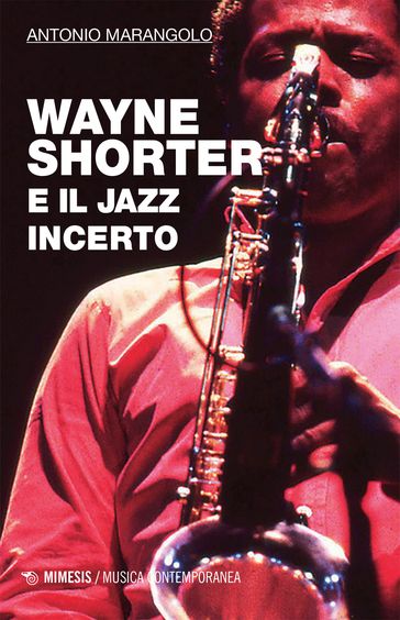 Wayne Shorter e il jazz incerto - Antonio Marangolo