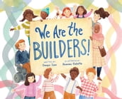 We Are the Builders!