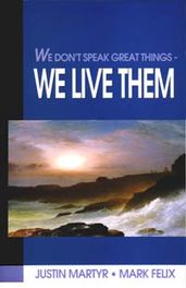 We Don t Speak Great Things - We Live Them