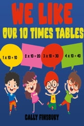 We Like Our 10 Times Tables