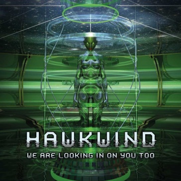 We are looking in on you too - Hawkwind