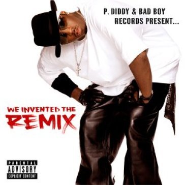 We invented the remix - Diddy P.