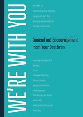 We re with You: Counsel and Encouragement from Your Brethren