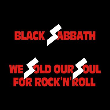 We sold our souls for rock 'n' roll - Black Sabbath