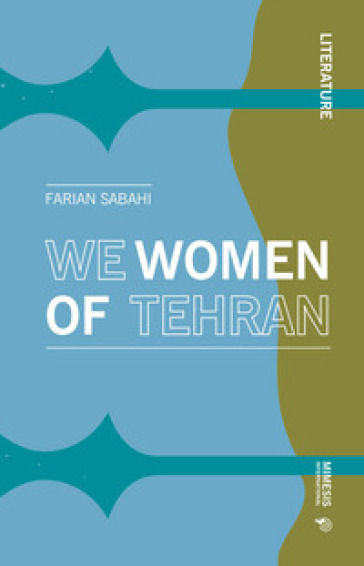 We women of Tehran - Farian Sabahi