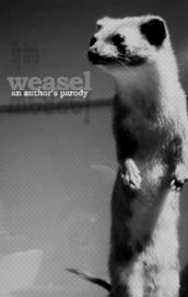 Weasel: An Author s Parody