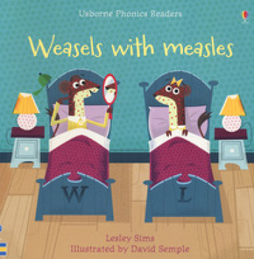 Weasles with measles. Ediz. a colori - Lesley Sims