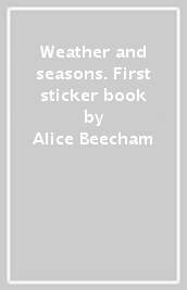 Weather and seasons. First sticker book