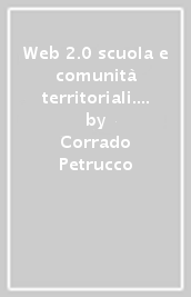 Web 2.0 scuola e comunità territoriali. Il progetto «didaduezero» della provincia di Trento