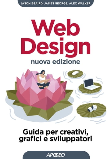 Web Design - Nuova edizione - Alex Walker - James George - Jason Beaird