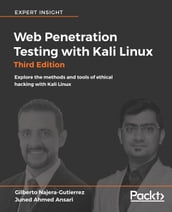 Web Penetration Testing with Kali Linux - Third Edition